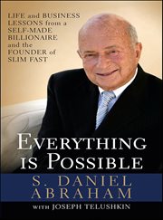 Everything Is Possible : Life and Business Lessons from a Self-Made Billionaire and the Founder of Slim-Fast cover image cdn
