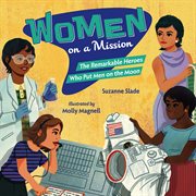 Women on a Mission : The Remarkable Heroes Who Put Men On The Moon cover image cdn