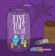 Five Toes in a Jar : …and Other Very Important Tales. cover image cdn
