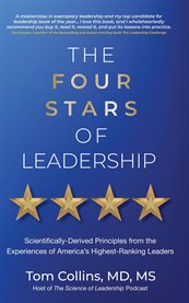 The Four Stars of Leadership : Scientifically-derived Principles From The Experiences Of America's Highest-ranking Leaders cover image cdn