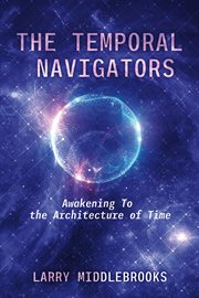 The Temporal Navigators : Awakening To The Architecture Of Time cover image cdn