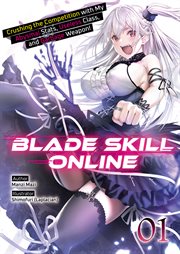 Blade Skill Online: Crushing the Competition With My Abysmal Stats, Useless Class, and Garbage Weapo cover image cdn