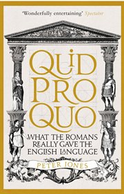 Quid Pro Quo : What the Romans Really Gave the English Language cover image cdn