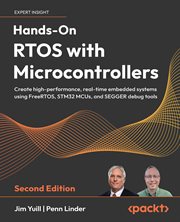 Hands-On RTOS With Microcontrollers : Create High-performance, Real-time Embedded Systems Using Freertos, Stm32 Mcus, And Segger Debug Too cover image cdn