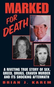 Marked for Death : A Riveting True Story of Sex, Greed, Drugs, Craven Murder and its Shocking Aftermath cover image cdn
