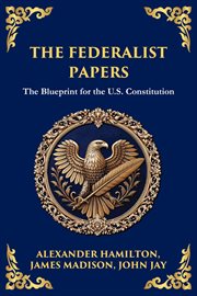 The Federalist Papers : The Blueprint For The U.s. Constitution cover image cdn