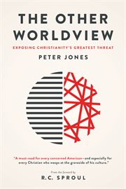 The Other Worldview : Exposing Christianity's Greatest Threat cover image cdn