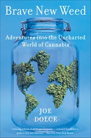 Brave New Weed : Adventures into the Uncharted World of Cannabis cover image cdn