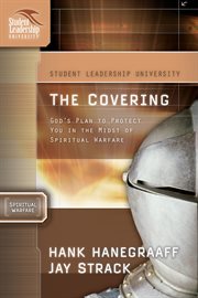 The Covering : God's Plan to Protect You in the Midst of Spiritual Warfare cover image cdn