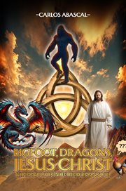 Bigfoot, Dragons, Jesus Christ and the Evolution of the Human Soul cover image cdn