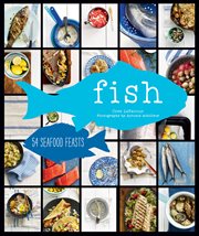Fish : 54 Seafood Feasts cover image cdn