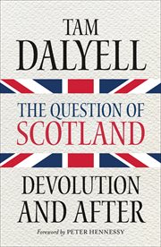 The Question of Scotland : Devolution and After cover image cdn