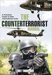 The Counter Terrorist Manual : A Practical Guide to Elite International Units cover image cdn