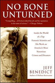 No Bone Unturned : Inside the World of a Top Forensic Scientist and His Work on America's Most Notorious Crimes and Dis cover image cdn