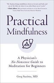 Practical Mindfulness : A Physician's No-Nonsense Guide to Meditation for Beginners cover image cdn