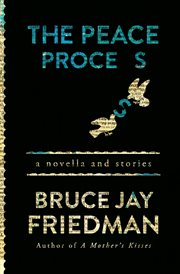 The Peace Process : A Novella and Stories cover image cdn