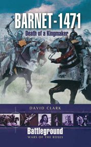 Barnet 1471 : Death of a Kingmaker cover image cdn