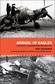 Arrival of Eagles : Luftwaffe Landings in Britain 1939-1945 cover image cdn