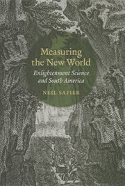 Measuring the New World : Enlightenment Science and South America cover image cdn