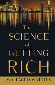 The Science of Getting Rich : With an Essay from The Art of Money Getting, Or Golden Rules for Making Money By P. T. Barnum cover image cdn