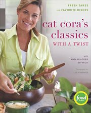 Cat Cora's Classics With a Twist : Fresh Takes on Favorite Dishes cover image cdn