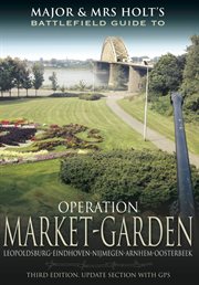 Operation Market Garden : Leopoldsburg-Eindhoven-Nijmegen-Arnhem-Oosterbeek cover image cdn