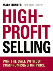 High-Profit Selling : Win the Sale Without Compromising on Price cover image cdn
