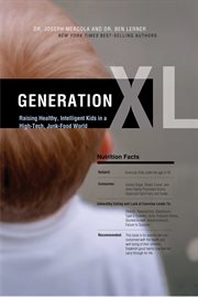 Generation XL : Raising Healthy, Intelligent Kids in a High-Tech, Junk-Food World cover image cdn