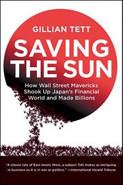 Saving the Sun : How Wall Street Mavericks Shook Up Japan's Financial World and Made Billions cover image cdn