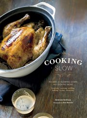 Cooking Slow : Recipes for Slowing Down and Cooking More cover image cdn