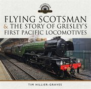 Flying Scotsman, and the Story of Gresley's First Pacific Locomotives cover image cdn