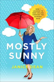 Mostly Sunny : How I Learned to Keep Smiling through the Rainiest Days cover image cdn