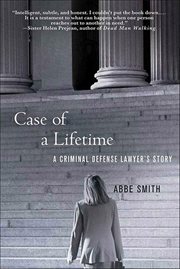 Case of a Lifetime : A Criminal Defense Lawyer's Story cover image cdn
