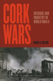 Cork Wars : Intrigue and Industry in World War II cover image cdn