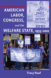 American Labor, Congress, and the Welfare State, 1935-2010 cover image cdn