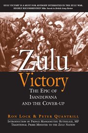 Zulu Victory : The Epic of Isandlwana and the Cover-up cover image cdn