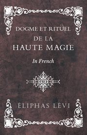 Dogme et Rituel - De la Haute Magie - in French cover image cdn
