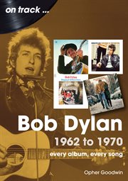 Bob Dylan: 1962 - 1970 : Every Album, Every Song cover image cdn