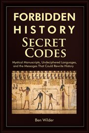 Forbidden History Secret Codes : Mystical Manuscripts, Undeciphered Languages, And The Messages That Could Rewrite History - A Trivia cover image cdn