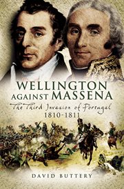 Wellington Against Massena : The Third Invasion of Portugal, 1810–1811 cover image cdn