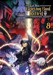 Let This Grieving Soul Retire: Volume 8 (Light Novel) cover image cdn
