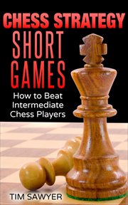 Chess Strategy Short Games : Chess Strategy, #11 cover image cdn