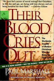 Their Blood Cries Out : The Worldwide Tragedy of Modern Christians Who Are Dying for Their Faith cover image cdn