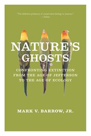 Nature's Ghosts : Confronting Extinction from the Age of Jefferson to the Age of Ecology cover image cdn