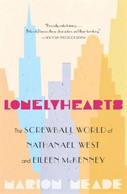 Lonelyhearts : The Screwball World of Nathanael West and Eileen McKenney cover image cdn