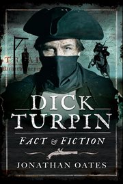 Dick Turpin : Fact & Fiction cover image cdn