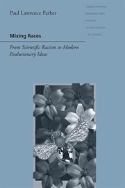 Mixing Races : From Scientific Racism to Modern Evolutionary Ideas cover image cdn