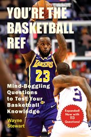 You're the Basketball Ref : Mind-Boggling Questions to Test Your Basketball Knowledge cover image cdn