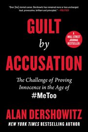 Guilt by Accusation : The Challenge of Proving Innocence in the Age of #MeToo cover image cdn
