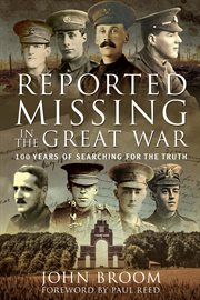 Reported Missing in the Great War : 100 Years of Searching for the Truth cover image cdn